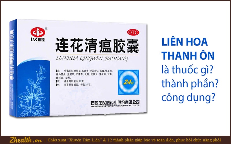 Liên hoa thanh ôn còn được biết đến với tên phiên âm tiếng Trung là Lianhua Qingwen, đang được quảng cáo là thuốc trị Covid-19 