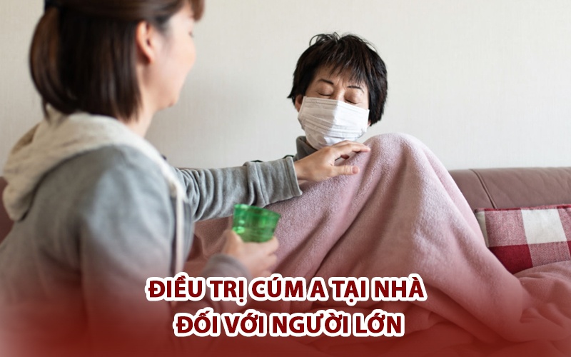 Cúm A có thể điều trị tại nhà, sau vài ngày nếu người bệnh có sức đề kháng tốt sẽ hồi phục bình thường