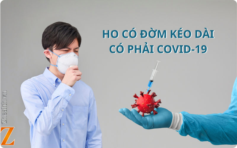 Ho có đờm kéo dài có phải covid 19 không?